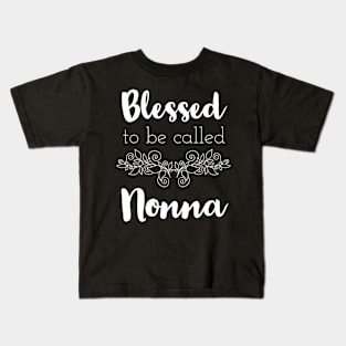 Blessed To Be Called Nonna - Mother'S Day Kids T-Shirt